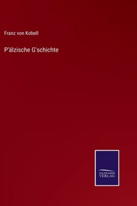 P'älzische G'schichte