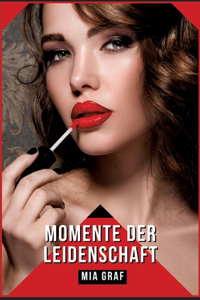 Momente der Leidenschaft
