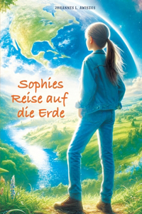 Sophies Reise auf die Erde