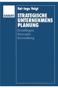 Strategische Unternehmensplanung: Grundlagen -- Konzepte -- Anwendung