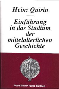Einfuhrung in Das Studium Der Mittelalterlichen Geschichte