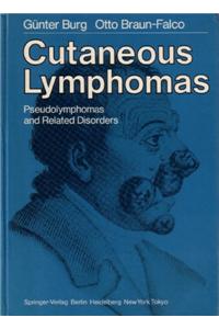 Cutaneous Lymphomas, Pseudolymphomas, and Related Disorders