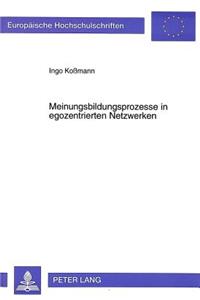 Meinungsbildungsprozesse in Egozentrierten Netzwerken