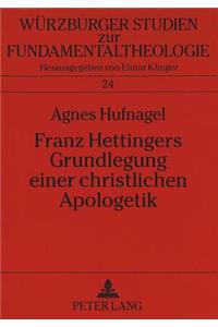 Franz Hettingers Grundlegung Einer Christlichen Apologetik