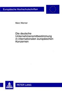 Die Deutsche Unternehmensmitbestimmung in Internationalen Europaeischen Konzernen