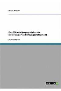 Das Mitarbeitergesprach. Ein Zielorientiertes Fuhrungsinstrument
