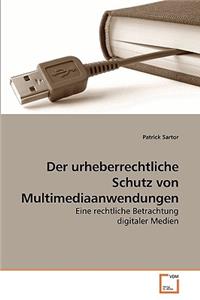 Der urheberrechtliche Schutz von Multimediaanwendungen