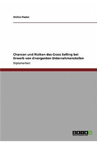 Chancen und Risiken des Cross Selling bei Erwerb von divergenten Unternehmensteilen