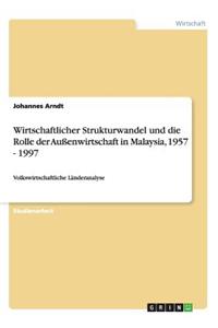 Wirtschaftlicher Strukturwandel und die Rolle der Außenwirtschaft in Malaysia, 1957 - 1997