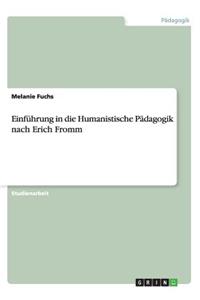 Einführung in die Humanistische Pädagogik nach Erich Fromm