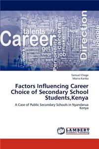 Factors Influencing Career Choice of Secondary School Students, Kenya