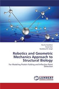 Robotics and Geometric Mechanics Approach to Structural Biology