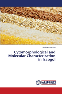 Cytomorphological and Molecular Characterization in Isabgol