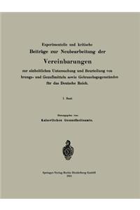 Experimentelle und kritische Beiträge zur Neubearbeitung der Vereinbarungen zur einheitlichen Untersuchung und Beurteilung von Nahrungs- und Genußmitteln sowie Gebrauchsgegenständen für das Deutsche Reich