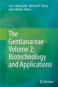 Gentianaceae - Volume 2: Biotechnology and Applications