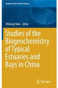 Studies of the Biogeochemistry of Typical Estuaries and Bays in China
