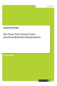 Der Neue Paris. Versuch einer psychoanalytischen Interpretation