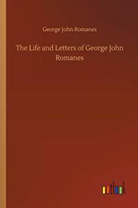 The Life and Letters of George John Romanes