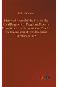 Historical Record of the First or The Royal Regiment of Dragoons