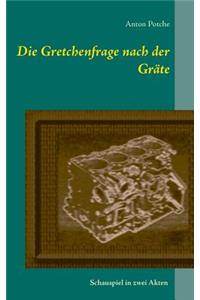 Gretchenfrage nach der Gräte