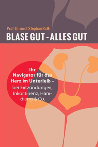 Blase gut - alles gut