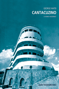 George Matei Cantacuzino: A Hybrid Modernist