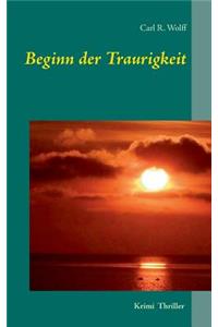 Beginn der Traurigkeit: Krimi Thriller