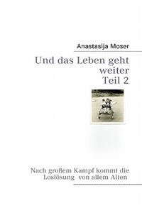 Und das Leben geht weiter