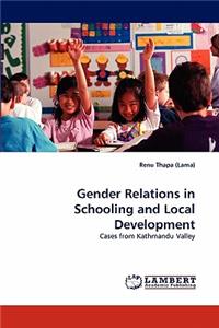 Gender Relations in Schooling and Local Development