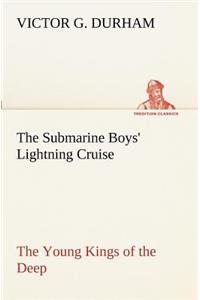 Submarine Boys' Lightning Cruise The Young Kings of the Deep