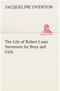 Life of Robert Louis Stevenson for Boys and Girls