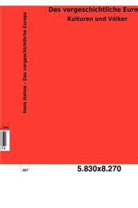 Das vorgeschichtliche Europa