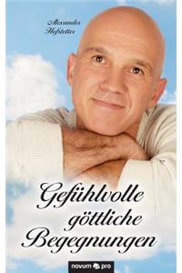 Gefühlvolle göttliche Begegnungen