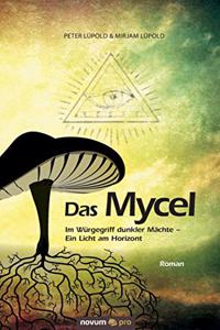 Das Mycel: Im Wurgegriff dunkler Machte - Ein Licht am Horizont (German Edition)