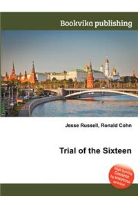 Trial of the Sixteen