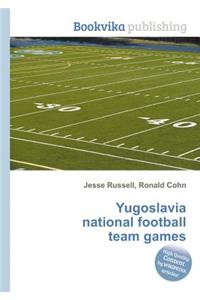 Yugoslavia National Football Team Games