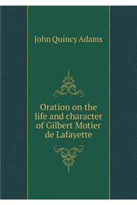 Oration on the Life and Character of Gilbert Motier de Lafayette