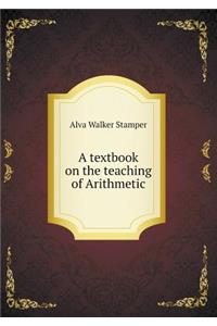 A Textbook on the Teaching of Arithmetic