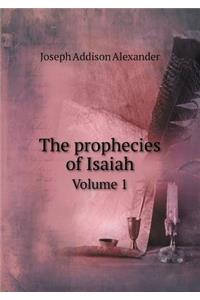 The Prophecies of Isaiah Volume 1