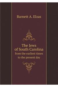 The Jews of South Carolina from the earliest times to the present day