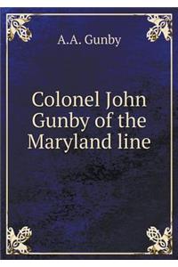 Colonel John Gunby of the Maryland Line