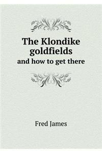 The Klondike goldfields and how to get there