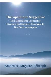 Thérapeutique Suggestive Son Mecanisme Propriétés Diverses Du Sommeil Provoque Et Des États Analogues