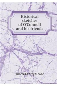 Historical Sketches of O'Connell and His Friends