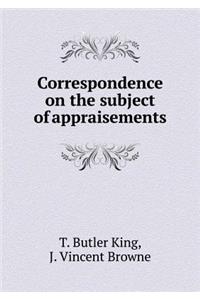 Correspondence on the Subject of Appraisements