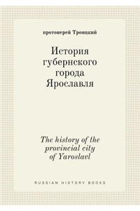 The History of the Provincial City of Yaroslavl