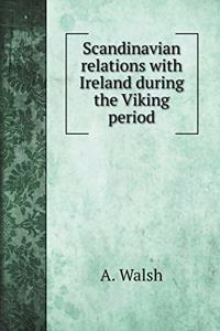 Scandinavian relations with Ireland during the Viking period