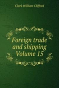 Foreign trade and shipping Volume 15