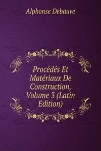 Procedes Et Materiaux De Construction, Volume 3 (Latin Edition)
