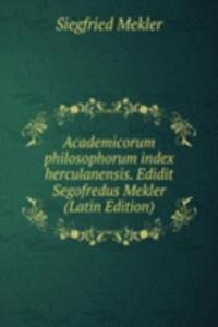 Academicorum philosophorum index herculanensis. Edidit Segofredus Mekler (Latin Edition)
